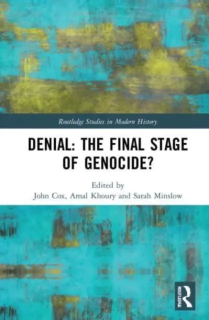 Negarea: Etapa finală a genocidului? - Denial: The Final Stage of Genocide?