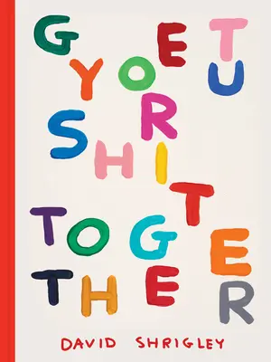 Ia-ți lucrurile în ordine - Get Your Sh*t Together