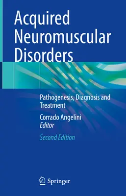 Tulburări neuromusculare dobândite: Patogenie, diagnostic și tratament - Acquired Neuromuscular Disorders: Pathogenesis, Diagnosis and Treatment