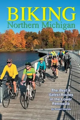 Ciclism în nordul statului Michigan - Cele mai bune și mai sigure rute din Peninsula Inferioară - Biking Northern Michigan - The Best & Safest Routes in the Lower Peninsula