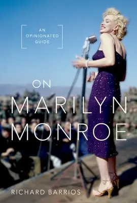 Despre Marilyn Monroe: An Opinionated Guide - On Marilyn Monroe: An Opinionated Guide