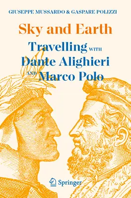 Cerul și pământul: Călătorind cu Dante Alighieri și Marco Polo - Sky and Earth: Travelling with Dante Alighieri and Marco Polo