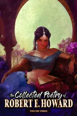 Colecția de poezii a lui Robert E. Howard, volumul 3 - The Collected Poetry of Robert E. Howard, Volume 3
