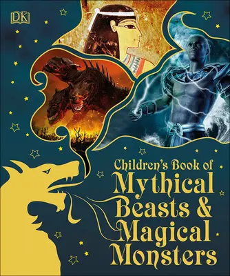 Cartea pentru copii a bestiilor mitice și a monștrilor magici - Children's Book of Mythical Beasts and Magical Monsters