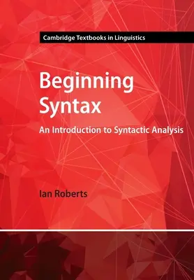 Începutul sintaxei: O introducere în analiza sintactică - Beginning Syntax: An Introduction to Syntactic Analysis