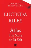 Atlas: Povestea lui Pa Salt - Concluzia epică a seriei Seven Sisters - Atlas: The Story of Pa Salt - The epic conclusion to the Seven Sisters series