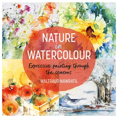 Natura în acuarelă: Pictură expresivă de-a lungul anotimpurilor - Nature in Watercolour: Expressive Painting Through the Seasons