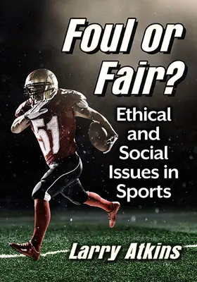 Foul or Fair?: Probleme etice și sociale în sport - Foul or Fair?: Ethical and Social Issues in Sports