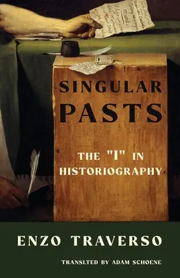 Trecuturi singulare: I” în istoriografie” - Singular Pasts: The I