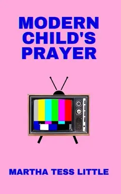 Rugăciunea copilului modern - Modern Child's Prayer
