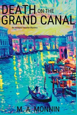 Moarte pe Marele Canal: Un mister de călător neîntrecut - Death on the Grand Canal: An Intrepid Traveler Mystery