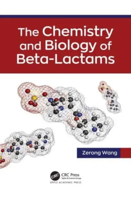Chimia și biologia beta-lactamelor - The Chemistry and Biology of Beta-Lactams
