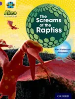 Proiectul X: Aventuri extraterestre: Purpuriu: Țipetele Raptissului (The Screams Of The Raptiss) - Project X: Alien Adventures: Purple: The Screams Of The Raptiss