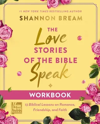 Cartea de lucru Poveștile de dragoste ale Bibliei vorbesc: 13 lecții biblice despre dragoste, prietenie și credință - The Love Stories of the Bible Speak Workbook: 13 Biblical Lessons on Romance, Friendship, and Faith