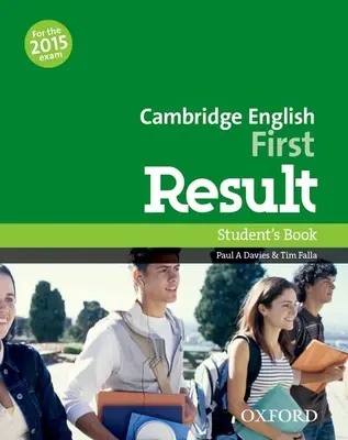 Cambridge English: First Result: Student's Book - Complet actualizat pentru examenul revizuit din 2015 - Cambridge English: First Result: Student's Book - Fully updated for the revised 2015 exam