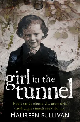 Fata din tunel: My Story of Love and Loss as a Survivor of the Magdalene Laundries (Povestea mea de dragoste și pierdere ca supraviețuitoare a lagărelor Magdalena) - Girl in the Tunnel: My Story of Love and Loss as a Survivor of the Magdalene Laundries