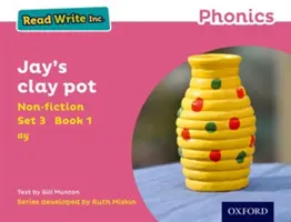 Read Write Inc. Phonics: Pink Set 3 Non-ficțiune 1 Oala de lut a lui Jay - Read Write Inc. Phonics: Pink Set 3 Non-fiction 1 Jay's Clay Pot