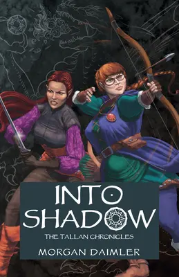 În umbră: Cronicile lui Tallan - Into Shadow: The Tallan Chronicles
