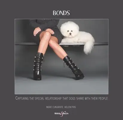 Bonds: Capturarea relației speciale pe care câinii o împărtășesc cu oamenii lor - Bonds: Capturing the Special Relationship That Dogs Share with Their People