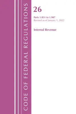 Code of Federal Regulations, Title 26 Internal Revenue 1.851-1.907, revizuit la 1 aprilie 2022 (Office of the Federal Register (U S )) - Code of Federal Regulations, Title 26 Internal Revenue 1.851-1.907, Revised as of April 1, 2022 (Office of the Federal Register (U S ))