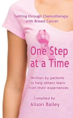 Un pas la un moment dat: Cum să treci prin chimioterapie cu cancer la sân - One Step at a Time: Getting through Chemotherapy with Breast Cancer