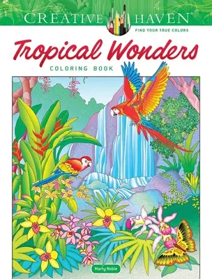Carte de colorat Creative Haven Tropical Wonders - Creative Haven Tropical Wonders Coloring Book