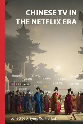 Televiziunea chineză în era Netflix (Xu)) - Chinese TV in the Netflix Era (Xu))