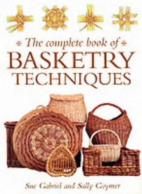 Cartea completă a tehnicilor de coșărie - The Complete Book of Basketry Techniques