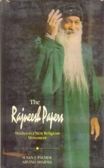 Rajneesh Papers - Studii despre o nouă mișcare religioasă - Rajneesh Papers - Studies in a New Religious Movement