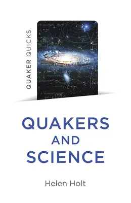Quaker Quicks - Quakerii și știința - Quaker Quicks - Quakers and Science
