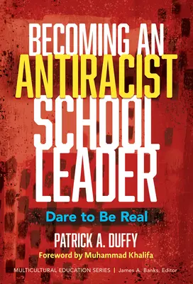 Devenirea unui lider școlar antirasist: Îndrăznește să fii real - Becoming an Antiracist School Leader: Dare to Be Real