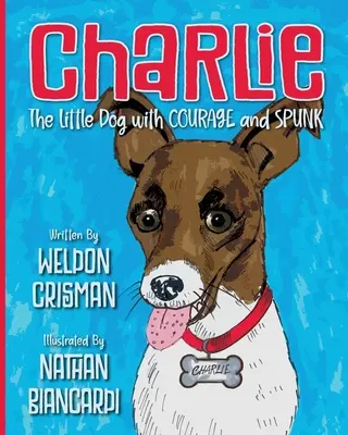 Charlie, cățelușul cu curaj și tupeu - Charlie, the Little Dog with Courage and Spunk