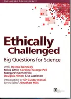 Ethically Challenged - Mari întrebări pentru știință - Ethically Challenged - Big Questions for Science