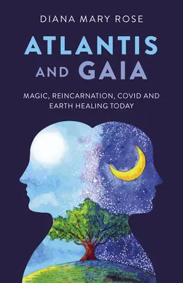 Atlantida și Gaia: Magie, reîncarnare, Covid și vindecarea Pământului astăzi - Atlantis and Gaia: Magic, Reincarnation, Covid and Earth Healing Today