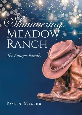 Shimmering Meadow Ranch: Familia Sawyer - Shimmering Meadow Ranch: The Sawyer Family