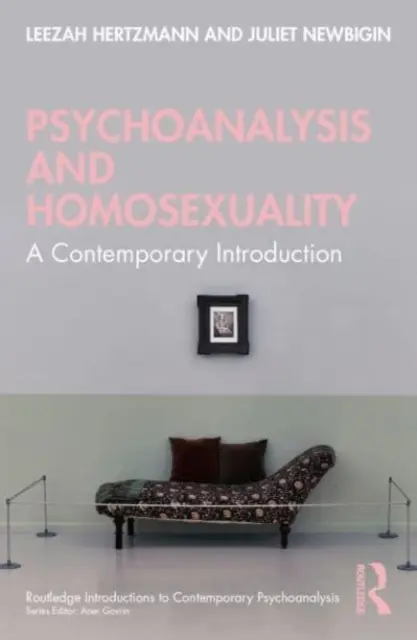 Psihanaliza și Homosexualitatea: O introducere contemporană - Psychoanalysis and Homosexuality: A Contemporary Introduction