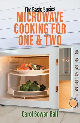 Gătitul la microunde pentru unu și doi - Microwave Cooking for One & Two