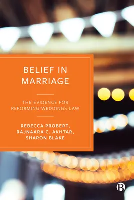 Credința în căsătorie: Dovezi pentru reformarea legii căsătoriei - Belief in Marriage: The Evidence for Reforming Weddings Law