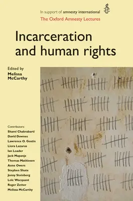 Încarcerarea și drepturile omului: Conferințele Oxford Amnesty - Incarceration and Human Rights: The Oxford Amnesty Lectures