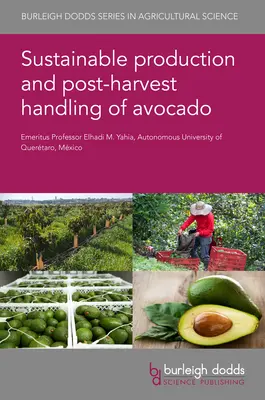 Producția durabilă și manipularea după recoltare a avocadoului - Sustainable Production and Postharvest Handling of Avocado