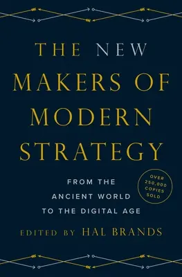 Noii creatori ai strategiei moderne: De la lumea antică la era digitală - The New Makers of Modern Strategy: From the Ancient World to the Digital Age