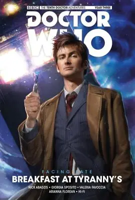 Doctor Who: Al zecelea Doctor: Facing Fate Vol. 1: Mic dejun la Tyranny's - Doctor Who: The Tenth Doctor: Facing Fate Vol. 1: Breakfast at Tyranny's
