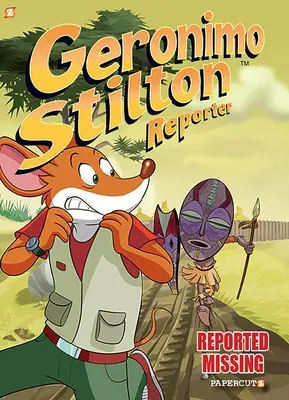Geronimo Stilton Reporter Vol. 13: Dat dispărut - Geronimo Stilton Reporter Vol. 13: Reported Missing