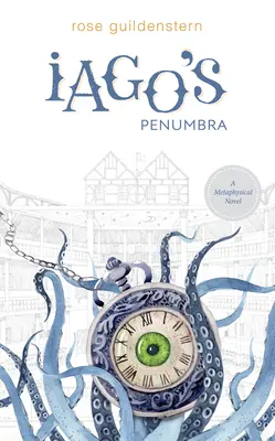 Penumbra lui Iago: Un roman metafizic - Iago's Penumbra: A Metaphysical Novel