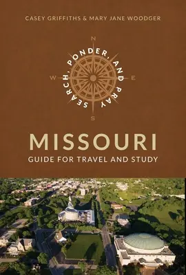Căutați, gândiți și rugați-vă Site-uri de istorie a Bisericii Missouri - Search, Ponder, and Pray Missouri Church History Sites