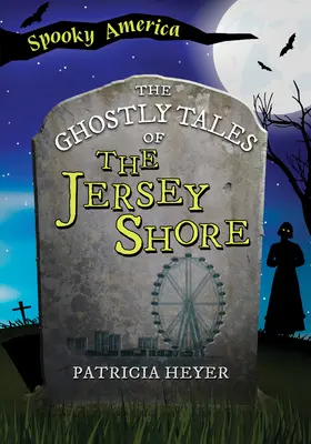Poveștile fantomatice din Jersey Shore - The Ghostly Tales of the Jersey Shore