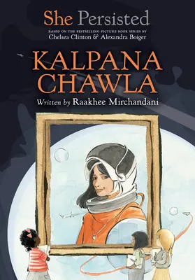 Ea a persistat: Kalpana Chawla - She Persisted: Kalpana Chawla