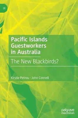 Lucrătorii invitați din Insulele Pacificului în Australia: Noile mierle? - Pacific Islands Guestworkers in Australia: The New Blackbirds?