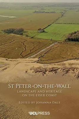 St Peter-On-The-Wall: Peisaj și patrimoniu pe coasta Essex - St Peter-On-The-Wall: Landscape and heritage on the Essex coast