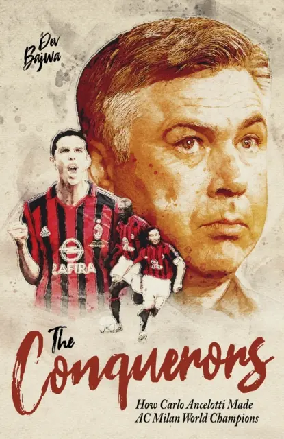 Cuceritorii: Cum l-a făcut Carlo Ancelotti pe AC Milan campion mondial - The Conquerors: How Carlo Ancelotti Made AC Milan World Champions